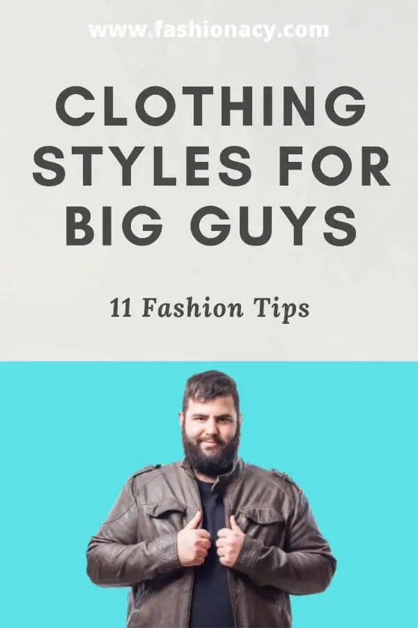 Clothing Styles For Big Guys (11 Fashion Tips)