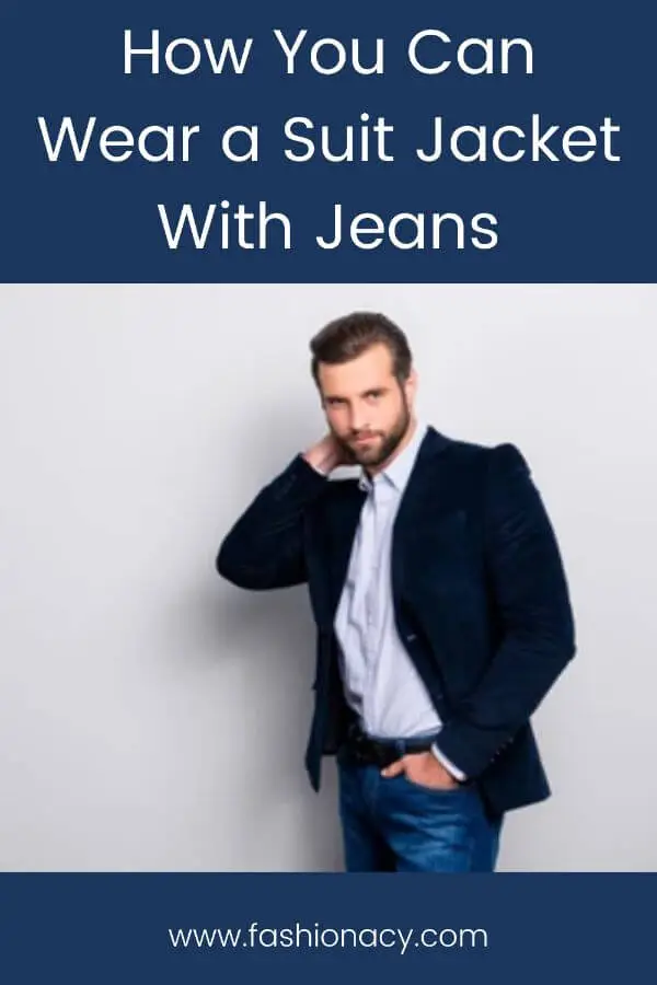How You Can Wear a Suit Jacket With Jeans