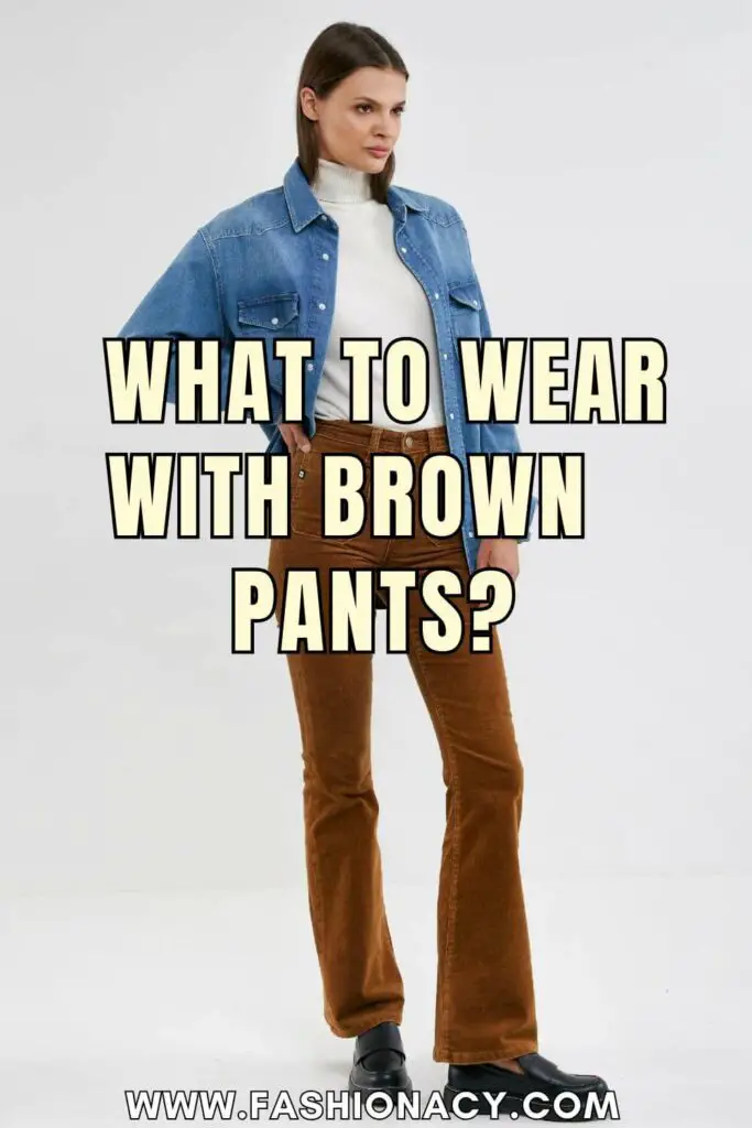 What to Wear With Brown Pants?