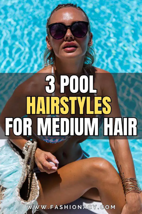 Pool Hairstyles For Medium Hair
