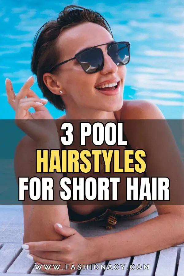 Pool Hairstyles For Short Hair